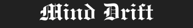 Mind Drift