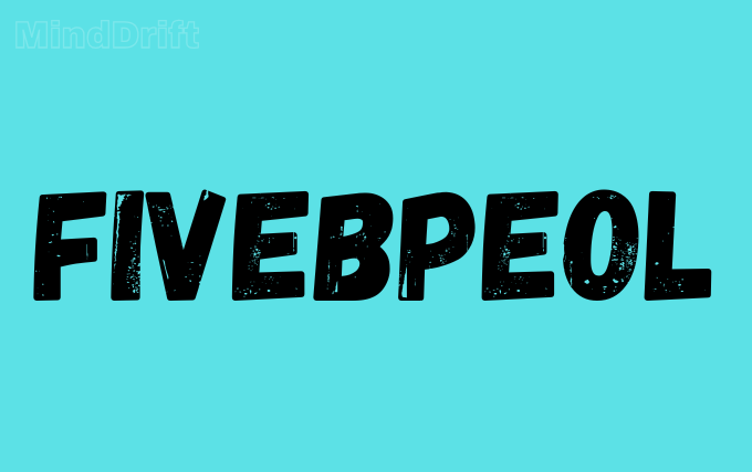 What Is Fivebpeol? A Complete Guide to Its Meaning and Uses fivebpeol